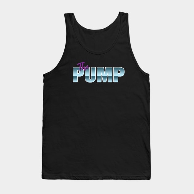 THE PUMP #1 Tank Top by RickTurner